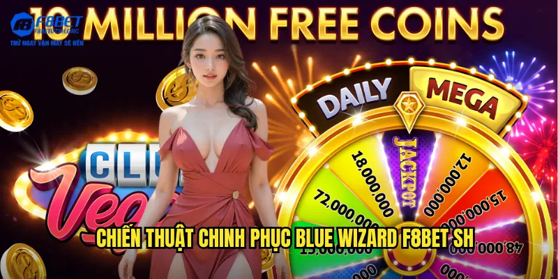 Chiến thuật chinh phục Blue Wizard f8bet sh