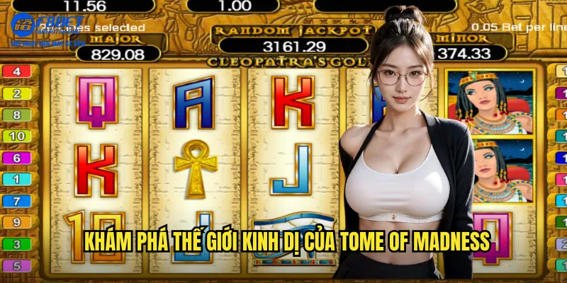 Tome of Madness - Cuốn Sách Điên Loạn Cùng Kho Báu Tại F8bet SH 2 Khám phá thế giới kinh dị của Tome of Madness