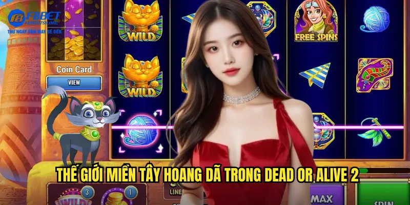 Dead or Alive 2 - Cao Bồi Miền Tây Săn Tiền Thưởng Tại F8bet SH 2 Thế giới miền Tây hoang dã trong Dead or Alive 2