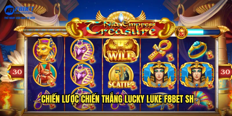 Lucky Luke - Cao Bồi May Mắn Mang Vận Tài Tại F8bet SH 3 Chiến lược chiến thắng Lucky Luke f8bet sh