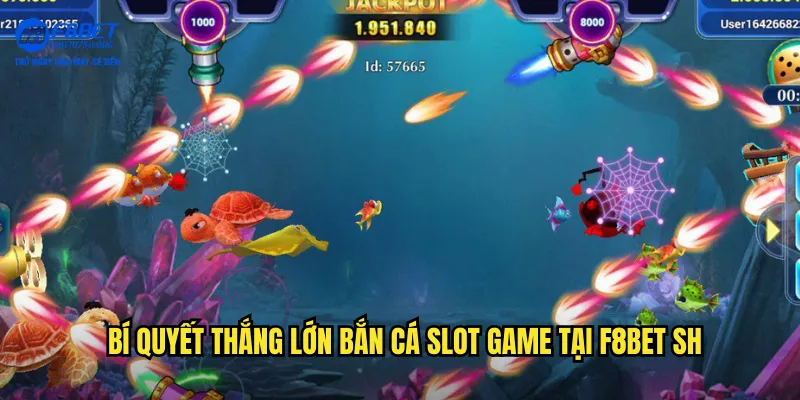 Bắn Cá Slot Game F8bet SH - Kết Hợp Độc Đáo Hai Thể Loại 3 Bí quyết thắng lớn bắn cá slot game tại f8bet sh