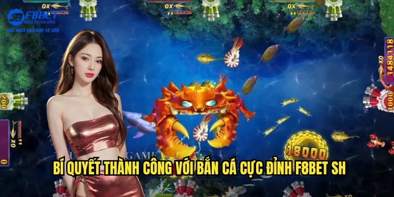 Bí quyết thành công với bắn cá cực đỉnh f8bet sh