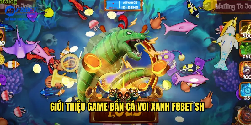 Giới thiệu game bắn cá voi xanh f8bet sh