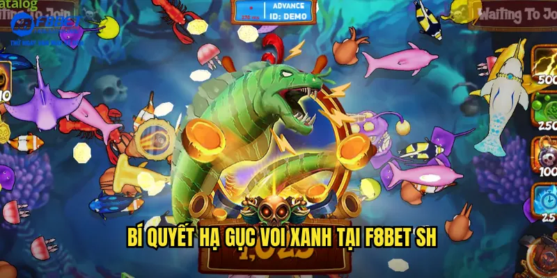 Bí quyết hạ gục voi xanh tại f8bet sh