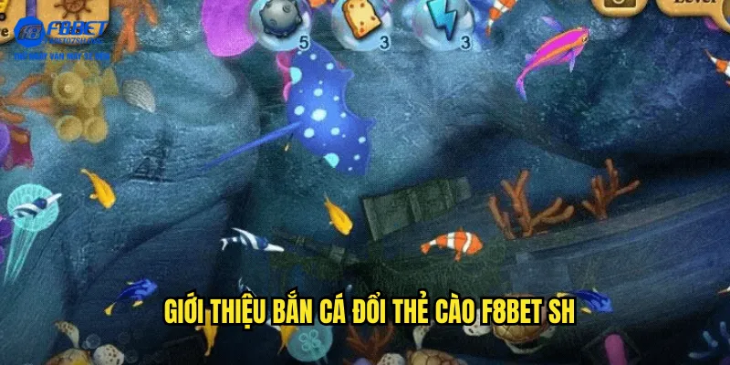 Giới thiệu bắn cá đổi thẻ cào f8bet sh